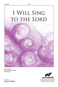 I Will Sing To The Lord