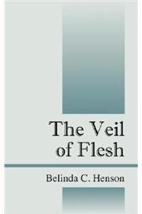 The Veil of Flesh