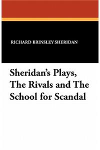 Sheridan's Plays, the Rivals and the School for Scandal