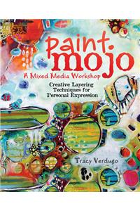 Paint Mojo, a Mixed-Media Workshop