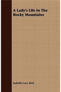 A Lady's Life in the Rocky Mountains
