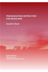 Pronunciation Instruction for Brazilians: Student's Book