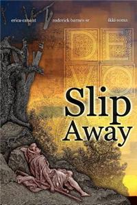 Slip Away