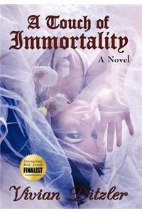 A Touch of Immortality