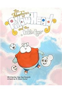 The Adventures of Pillow Head: And the Bubble Boys: R. Chase Hunter