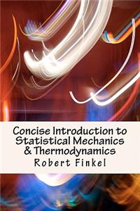 Concise Introduction to Statistical Mechanics and Thermodynamics