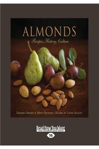 Almonds: Recipes, History, Culture (Large Print 16pt)