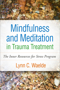 Mindfulness and Meditation in Trauma Treatment