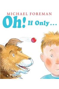 Oh! If Only...