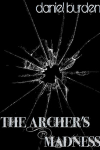 The Archer's Madness