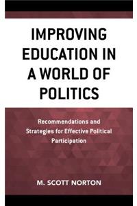 Improving Education in a World of Politics