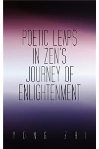 Poetic Leaps In Zen's Journey Of Enlightenment
