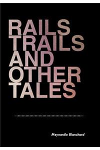 Rails Trails and Other Tales