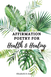 Affirmation Poetry for Health and Healing