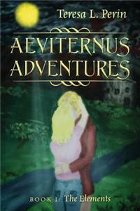 Aeviternus Adventures - Book I