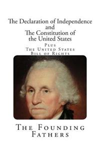 The Declaration of Independence and the Constitution of the United States