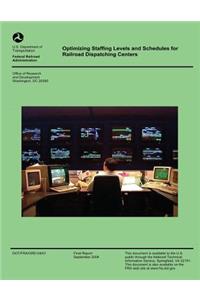 Optimizing Staffing Levels and Schedules for Railroad Dispatching Centers