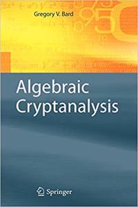 Algebraic Cryptanalysis [Special Indian Edition - Reprint Year: 2020] [Paperback] Gregory Bard