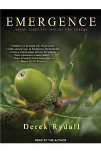 Emergence: Seven Steps for Radical Life Change