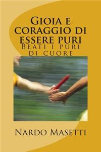 Gioia e coraggio di essere puri