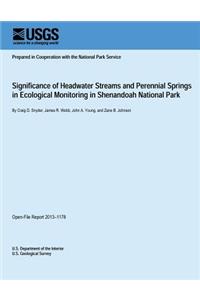 Significance of Headwater Streams and Perennial Springs in Ecological Monitoring in Shenandoah National Park