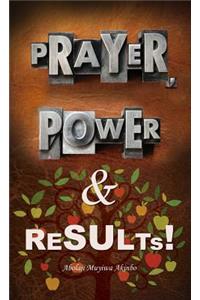 Prayer, Power & Results!