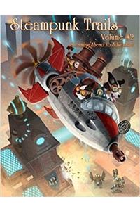 Steampunk Trails 2: Steaming Ahead to Adventure