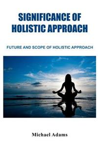 Significance of Holistic Approach