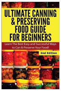 Ultimate Canning & Preserving Food Guide for Beginners