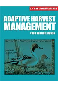 Adaptive Harvest Management 2008 Hunting Season