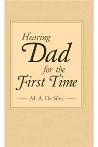 Hearing Dad for the First Time
