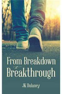 From Breakdown to Breakthrough