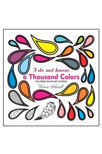 I Do Not Know a Thousand Colors Coloring Book Anti-Stress