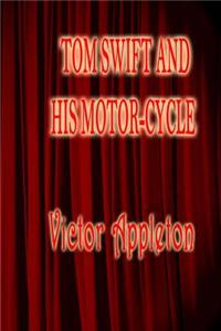 Tom Swift and His Motor-Cycle: Tom Swift #190