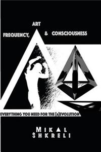 Frequency, Art & Consciousness