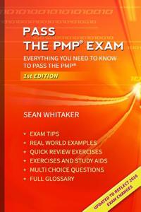 Pass the Pmp Exam: Everything You Need to Know to Pass the Pmp Examination