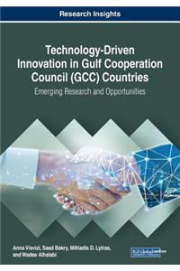 Technology-Driven Innovation in Gulf Cooperation Council (GCC) Countries