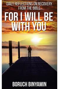 For I Will Be With You