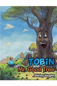 Tobin and Mr. Good Tree