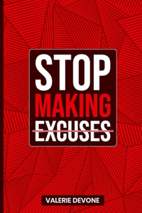 Stop Making Excuses