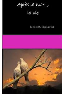 Apres La Mort, La Vie