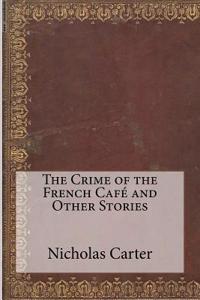 The Crime of the French Cafe and Other Stories