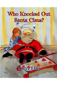 Who Knocked Out Santa Claus?