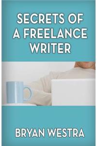 Secrets Of A Freelance Writer