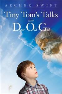 Tiny Tom's Talks with D.O.G.