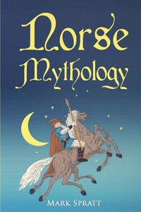 Norse Mythology: An Introduction to Norse Mythology, Gods, Beliefs, and Tales