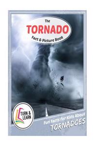 The Tornado Fact and Picture Book: Fun Facts for Kids about Tornado