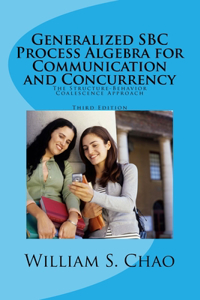 Generalized SBC Process Algebra for Communication and Concurrency