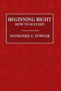 Beginning Right: How to Succeed