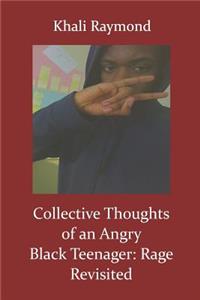 Collective Thoughts of an Angry Black Teenager